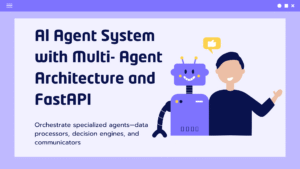 Al Agent System with Multi- Agent Architecture and FastAPI